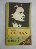 REVELATIILE DURERII - Emil CIORAN