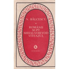 Nicolae Balcescu - Romanii supt Mihai Voievod Viteazul (1975)
