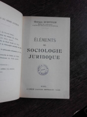 ELEMENTS DE SOCIOLOGIE JURIDIQUE - GEORGES GURVITCH (CARTE IN LIMBA FRANCEZA) foto