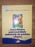 Jocuri didactice pentru activitatile matematice din gradinita- Stefania Antonovici, Cornelia Jalba