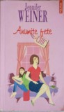 Anumite Fete - Jennifer Weiner - Roman Chic Polirom 2009, 498 Pagini