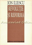 Revolutie si Reforma - Ion Iliescu - Autograf, Editura Enciclopedica, Bucuresti 1994, Carte rara
