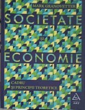 SOCIETATE SI ECONOMIE. CADRU SI PRINCIPII TEORETICE-MARK GRANOVETTER-249219