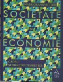 SOCIETATE SI ECONOMIE. CADRU SI PRINCIPII TEORETICE-MARK GRANOVETTER