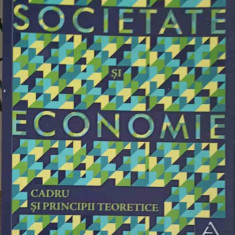 SOCIETATE SI ECONOMIE. CADRU SI PRINCIPII TEORETICE-MARK GRANOVETTER