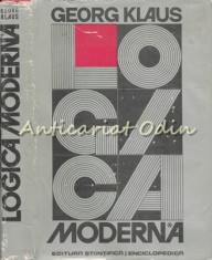 Logica Moderna. Schita A Logicii Formale - Georg Klaus foto