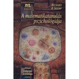 A matematikatanul&aacute;s pszichol&oacute;gi&aacute;ja - Richard R. Skemp