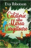 Cumpara ieftin Calatorie catre Marea Curgatoare - Eva Ibbotson