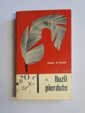 Iluzii pierdute &ndash; Aut. Honor&eacute; de Balzac, Trad. Dinu Albulescu, Ed. Pentru Literatură Universală, 1966