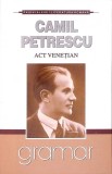 ACT VENETIAN-CAMIL PETRESCU-343282