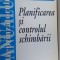 ...Planificarea si controlul schimbarii