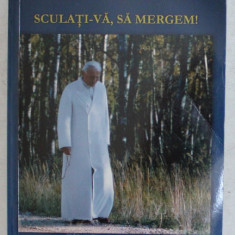 SCULATI - VA , SA MERGEM de IOAN PAUL AL II - LEA , 2009