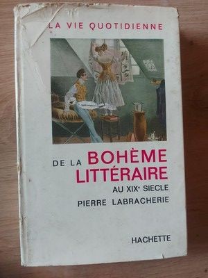 De la boheme literaire au XIXe siecle- Pierre Labracherie foto