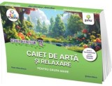 Cumpara ieftin Caiet de arta si relaxare pentru grupa mare/Deac Alina Ileana, Stefan Elena