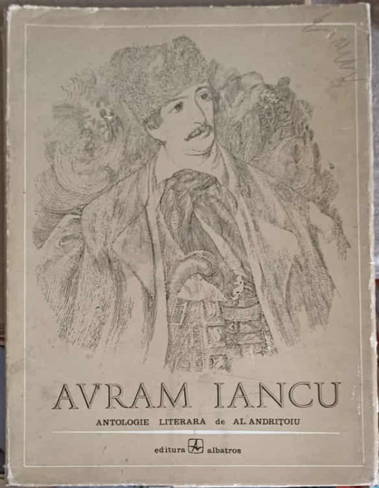 AVRAM IANCU: ANTOLOGIE LITERARA DE AL. ANDRITOIU-AL. ANDRITOIU-213002