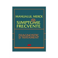 Manualul Merck: 88 De Simptome Frecvente. Diagnostic Si Tratament