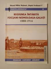 Cornel I. Scafeș; Ioan I. Scafeș - Regiunea &amp;icirc;ntărită Focșani - Nămoloasa - Galați 1888-1916 foto