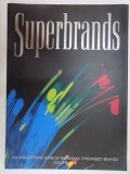 SUPERBRANDS . AN INSIGHT INTO SOME OF ROMANIA &#039; S STRONGEST BRANDS , VOLUME ONE , 2006