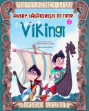 Cumpara ieftin Avery călătorește &icirc;n timp. O zi alături de vikingi, Corint