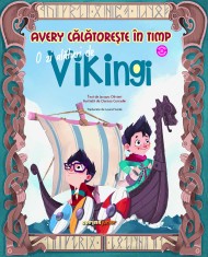 Avery călătorește &icirc;n timp. O zi alături de vikingi