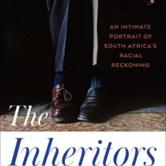 The Inheritors: An Intimate Portrait of South Africa's Racial Reckoning