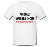 Cumpara ieftin Tricou &quot; Alcoolul omoara incet! &quot;