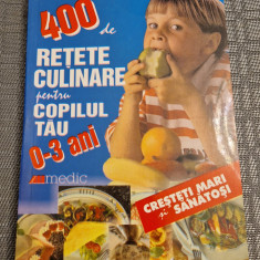 400 de retete culinare pentru copilultau 0-3 ani Laurentiu Cernaianu