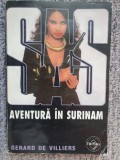 AVENTURA IN SURINAM-GERARD DE VILLIERS, 2001, 192 pag, stare f buna