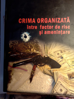 Crimă organizata &amp;icirc;ntre factor de risc și amenințare,stan Petrescu ,dedicatie foto