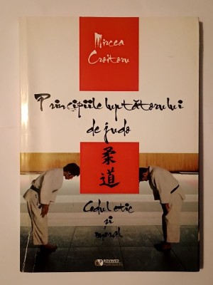 Mircea Croitoru - Principiile luptătorului de judo: codul etic și moral foto