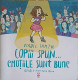 COPIII SPUN... EMOTIILE SUNT BUNE-VIRGIL IANTU, 2017