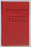 DIE MEDITATIONSFIBEL STERNESTAUB ODER IN DIE TIEFE HIMMMELWARTS ( GHIDUL DE MEDITATIE STARDUST SAU IN ADANCURILE CERULUI ) von ERIK MULLER - SCHOPPEN