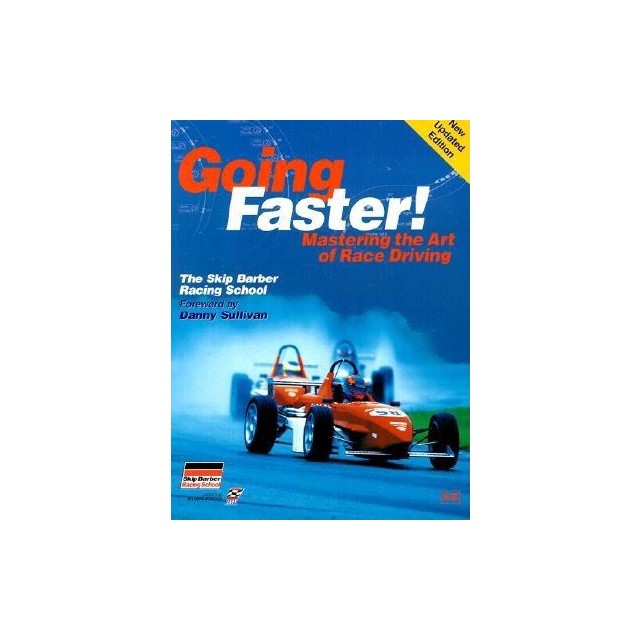 Going Faster!: Mastering the Art of Race Driving: The Skip Barber Racing School