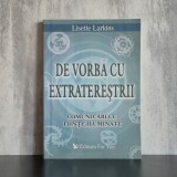 Lisette Larkins &ndash; De vorbă cu extratereștrii. Comunicări cu ființe iluminate.