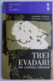 Trei evadari din lagarele germane - Gheorghe Caracas - Carte Memorialistica