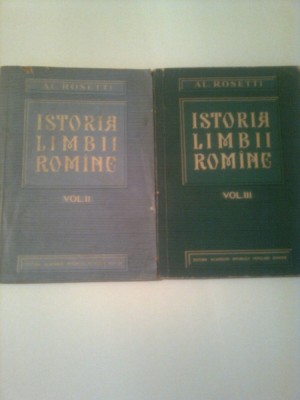ISTORIA LIMBII ROMINE ~ Acad. AL. ROSETTI 2 vol. ( vol.2 + vol.3 ) foto