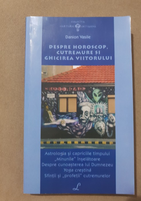 Despre horoscop, cutremure și ghicirea viitorului - Danion Vasile