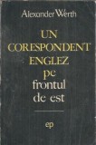 Un corespondent englez pe frontul de est - Alexander Werth