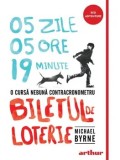 Cumpara ieftin Biletul de loterie. 05 zile, 05 ore, 19 minute. O cursa nebuna contracronometru/Michael Byrne