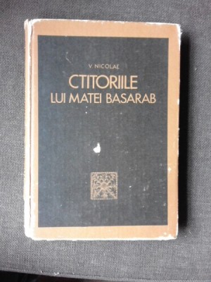 CTITORIILE LUI MATEI BASARAB - VENIAMIN NICOLAE foto