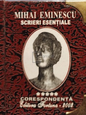 Mihai Eminescu - Scrieri esentiale, vol. V - Corespondenta (Editia: 2002) foto