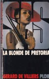 Cumpara ieftin Gerard de Villiers SAS La blonde de Pretoria, thriller politist, agent secret, Africa de Sud, 1985, 13x20cm, buna