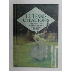 LE TENNIS CITATIONS - UNE SELECTION DE BELLES IMAGES ET DE BEAUX TEXTES , 1996