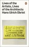 Lives of the Artists, Lives of the Architects | Hans Ulrich Obrist, Penguin Books Ltd
