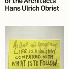 Lives of the Artists, Lives of the Architects | Hans Ulrich Obrist