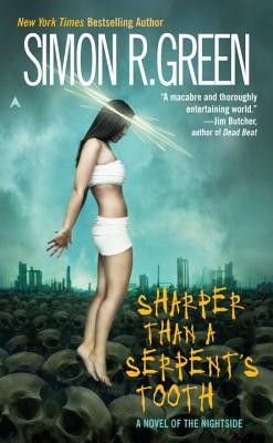 Sharper Than a Serpent&#039;s Tooth: A Novel of the Nightside