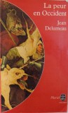 LA PEUR EN OCCIDENT ( XIV e - XVIII e SIECLES ) par JEAN DELUMEAU , 1978 *MINIMA UZURA