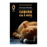 Iubire cu i mic - Francesc Miralles