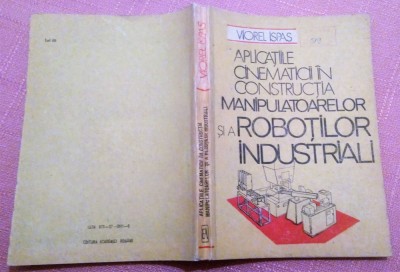 Aplicatiile cinematicii in constructia manipulatoarelor si a robotilor industri foto