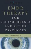 Emdr Therapy for Schizophrenia and Other Psychoses